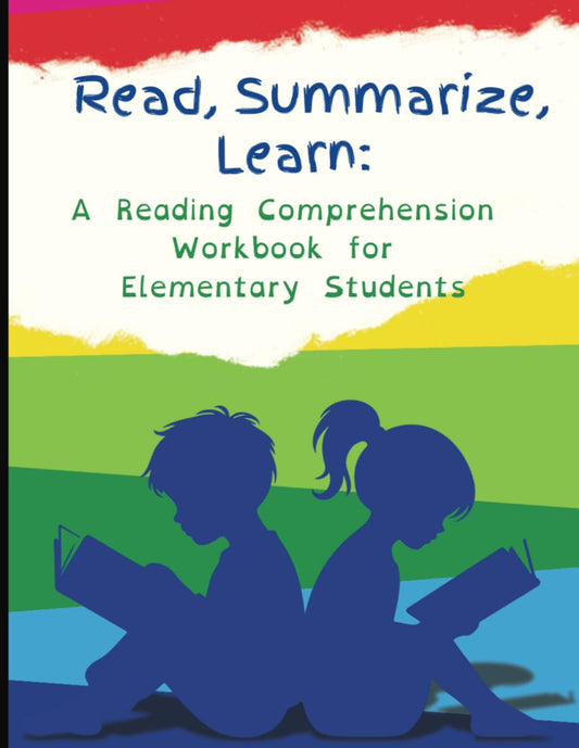 Read, Summarize, Learn: A Reading Comprehension Workbook for Elementary Students: Designed for Grades 2-5 | Ideal for ADHD and Visual Learners | Printed in Full Color