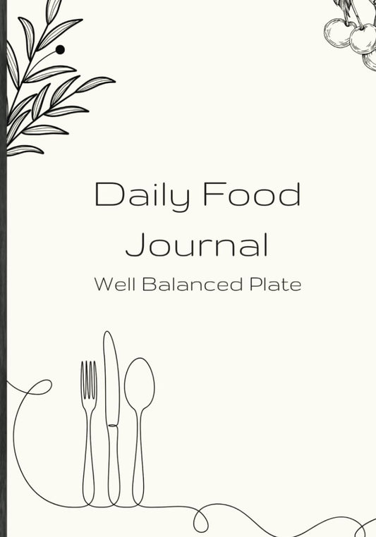 Daily Food Journal: Well Balanced Plate: 90 Day Log Book |180 pages 7x10" | Simple Cream Color